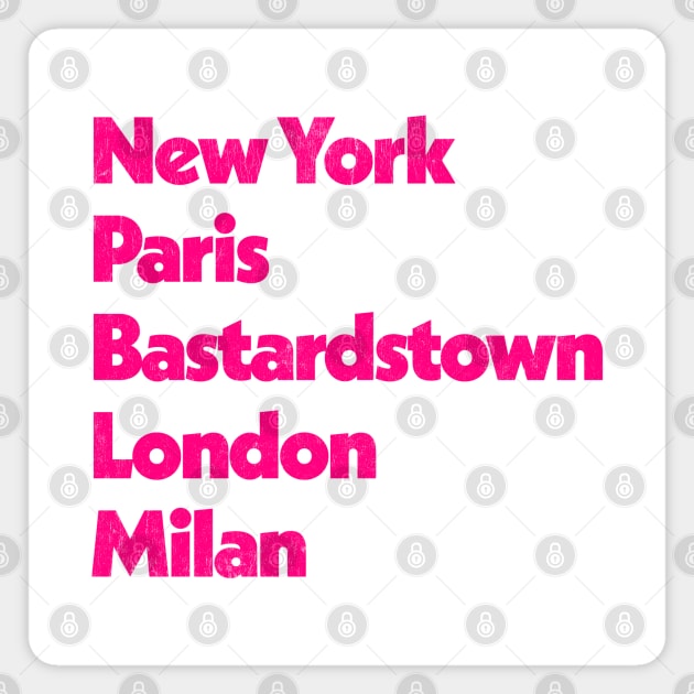 New York - Paris - Bastardstown - London - Milan Magnet by feck!